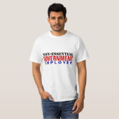 T-shirt Employé de l'État non essentiel (Devant entier)