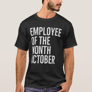 T-shirt Employé Du Mois Octobre Travail Dur Boss Co Wo