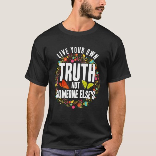 T-shirt Empowerment Flower Butterfly Live Your Own Truth (Devant)