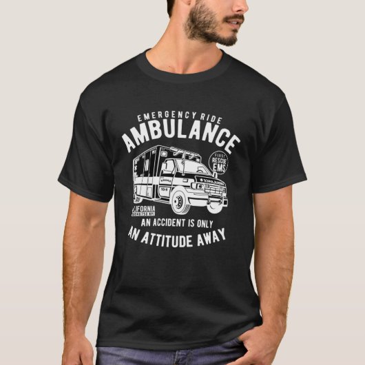 T-shirt EMT Ambulance  An Accident is only an attitude awa (Devant)