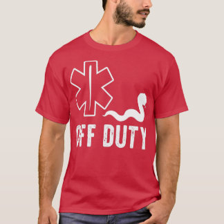 T-shirt EMT Off Duty Funny Doctor Don