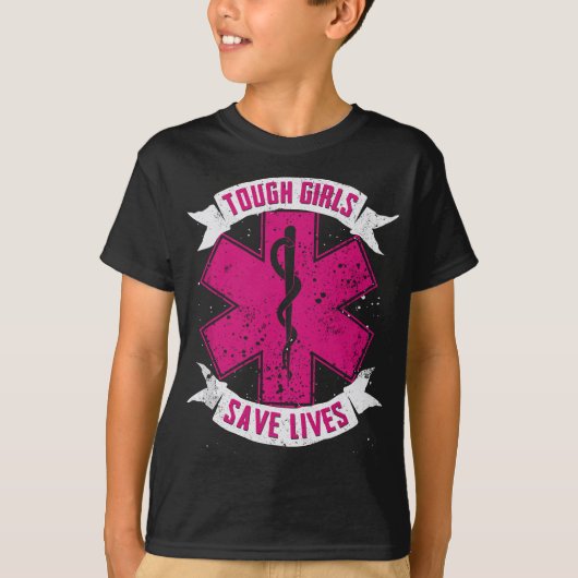 T-shirt EMT Paramedic EMS Emergency Tough Girls Save Lifes (Devant)