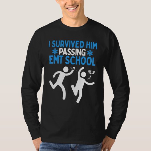 T-shirt EMT Student Humor Survived him passing EMT School (Devant)