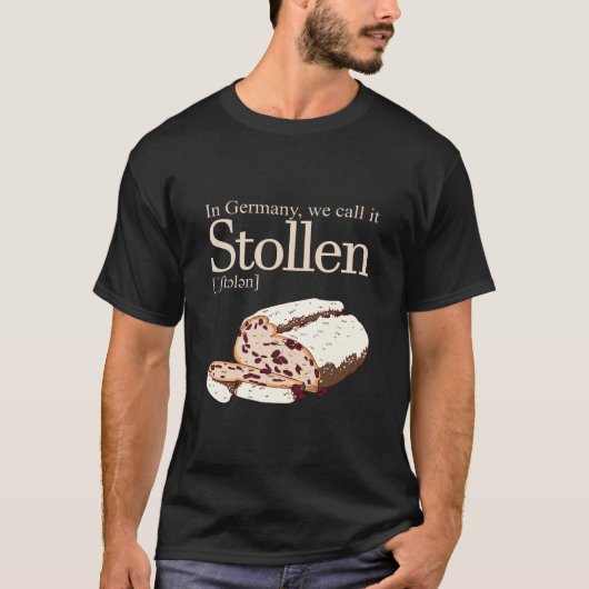 T-shirt En Allemagne, on l'appelle Stollen (Devant)