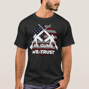 T-shirt En Armes À Feu, nous avons confiance