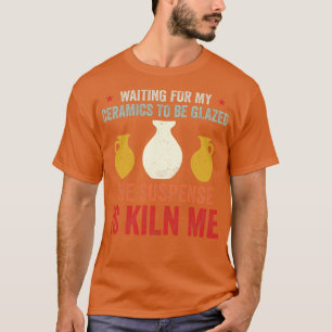 T-shirt En Attente De La Céramique Pour Être Éblouie Poter