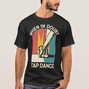 T-shirt En cas de doute claquer danser drôle claquer dansa