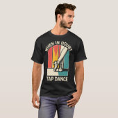 T-shirt En cas de doute claquer danser drôle claquer dansa (Devant entier)