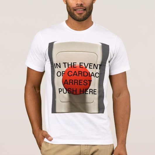 T-SHIRT EN CAS DE LA POUSSÉE D'ARRÊT CARDIAQUE ICI (Devant)
