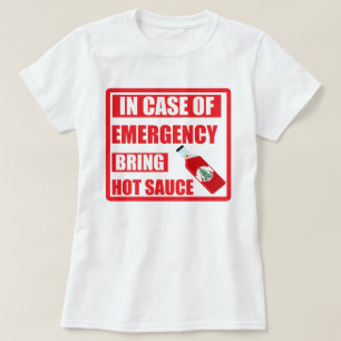 T-shirt En cas d'urgence, apportez la sauce chaude, piment