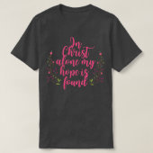 T-shirt En Christ Seul Mon Espoir Est Trouvé Fleurs (Design devant)
