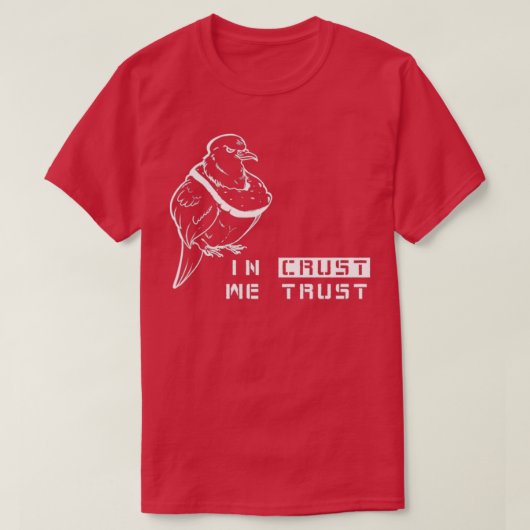 T-shirt En CRUST, nous faisons confiance à 2 (Design devant)