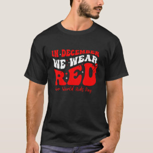 T-shirt En Décembre, Nous Portons Le Rouge Pour Les Prix D
