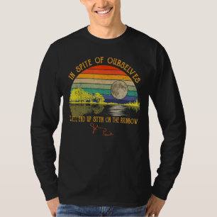 T-shirt En Dépit De Nous-Mêmes, Nous Finirons Sur Le R