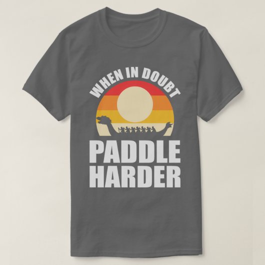 T-shirt En Doubt Paddle Harder Dragon Bateau (Design devant)
