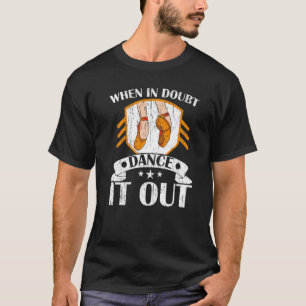 T-shirt En Doute Dansez-Le De Ballerina Ballet Danseuse