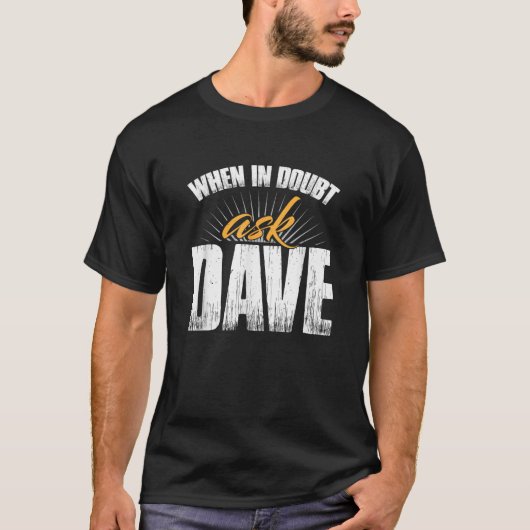 T-shirt En Doute, demandez à Dave (Devant)