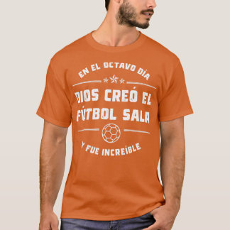 T-shirt En el octavo da Dios cre el Ftbol Sala