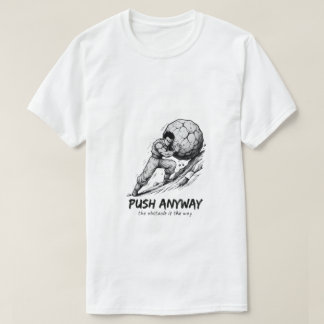 T-shirt en encre d'art "Push Anyway" Sisyphus Grin