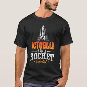 T-shirt En Fait, Je Suis Un Scientifique De Rocket Ingénie