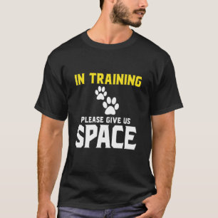 T-shirt En formation, S'il vous plaît donnez-nous de l'esp