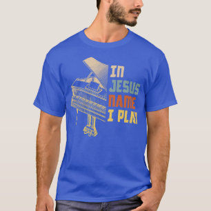 T-shirt En Jésus Nom Je Joue Église Christian Band Piano P