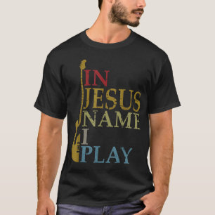 T-shirt En Jésus Nom Je Joue Guitare