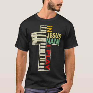 T-shirt En Jésus Nom Je Joue Piano Player Cross Musicien
