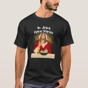 T-shirt En Jésus Nom Ramen Funny Japonais nourriture chr