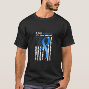 T-shirt En Mars Nous Portons Bleu Colon Mois de sensibilis