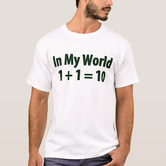 T-shirt En mon monde, 1 + style de 1 = de 10 Matrix (Devant)