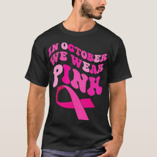 T-shirt En Octobre Nous Portons Des Femmes De Survivant Ro