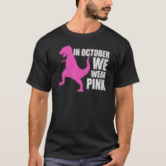T-shirt En Octobre Nous Portons Le Dinosaure Rose