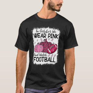 T-shirt En Octobre Nous Portons Le Rose Et Regardons Footb