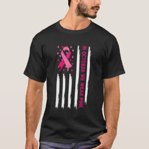 T-shirt En Octobre Nous Portons Le Ruban Rose Américain Dr