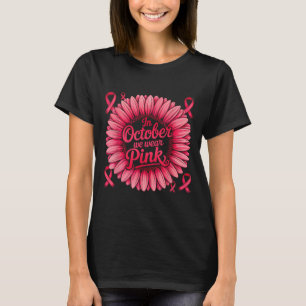 T-shirt En Octobre Nous Portons Pink Ribbon Sunflower Brea