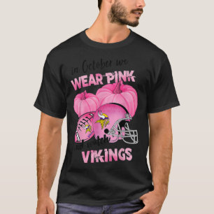 T-shirt En Octobre We Wear Pink Watch Vikings Football Bre