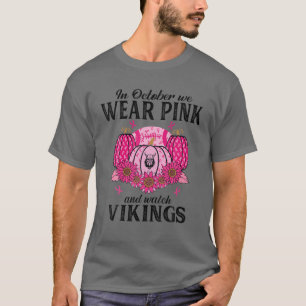 T-shirt En Octobre We Wear Pink Watch Vikings Football Bre
