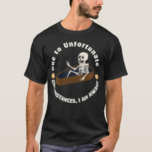 T-shirt En raison de circonstances malheureuses, je suis r