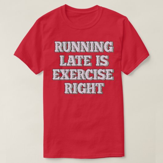 T-shirt En retard est exercice à droite 39 (Design devant)