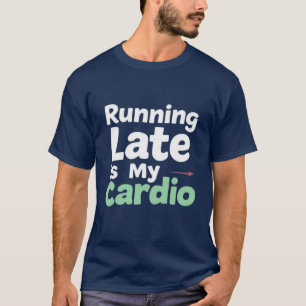 T-shirt En retard est My Cardio Tee