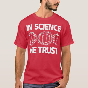 T-shirt En sciences Nous faisons confiance aux scientifiqu