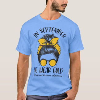 T-shirt En Septembre, Nous Portons Gold Childhood Cancer A