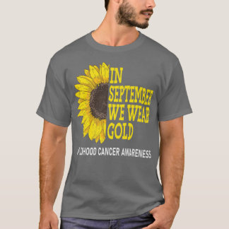 T-shirt En Septembre, Nous Portons Gold Childhood Cancer A