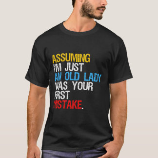 T-shirt En Supposant Que Je Ne Suis Qu'Une Vielle Dame Éta