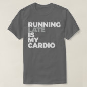 T-shirt En Tard Est Mon Cardio Drôle En Cours (Design devant)