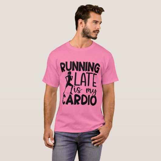 T-shirt En Tard Est Mon Cardio Gym Fitness Exercice (Devant entier)