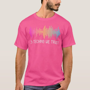 T-shirt En Techno Nous Avons Confiance Musique EDM Rave Te