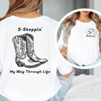 2 Steppin' My Way Through Life Western Dance Tee