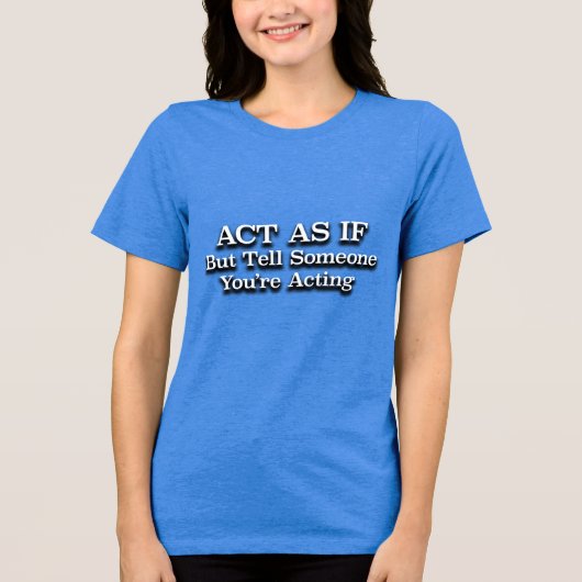 T-shirt En Tri-matière Agissez comme une chemise | Slogan à 12 étapes pou (Recto)